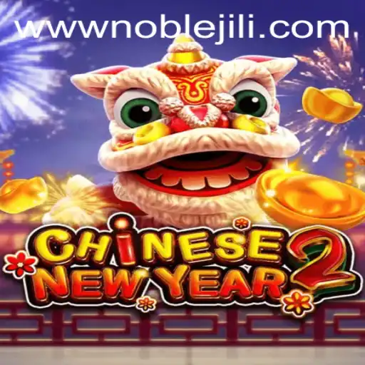 Unveiling CHINESENEWYEAR2: An Exciting Journey Through the World of Noble Jili