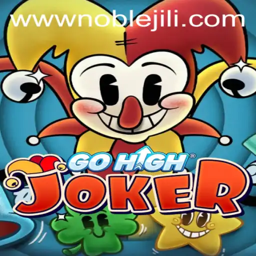 Exploring GoHighJoker: A Journey into the Noble Jili Realm