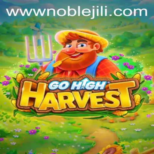 GoHighHarvest: Embracing Strategy and Innovation in the World of Noble Jili