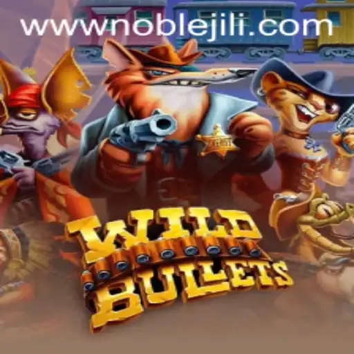 Understanding WildBullets: The Thrilling Adventure with Noble Jili